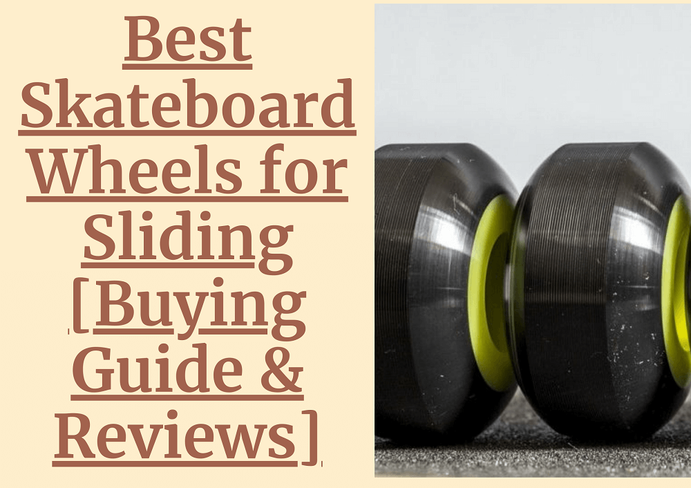 Best Skateboard Wheels for Sliding [Buying guide 2021]