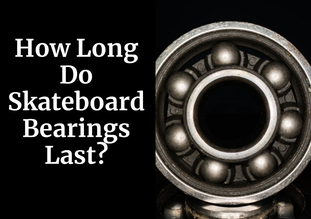How Long Do Skateboard Bearings Last?