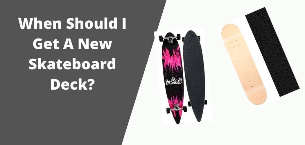 When Should I Get A New Skateboard Deck?