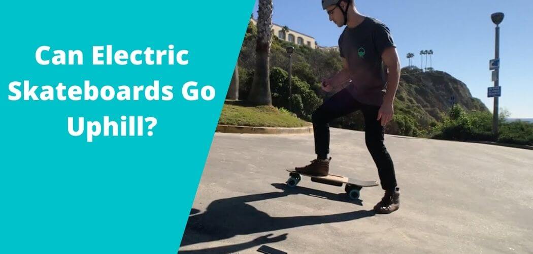 Can Electric Skateboards Go Uphill?